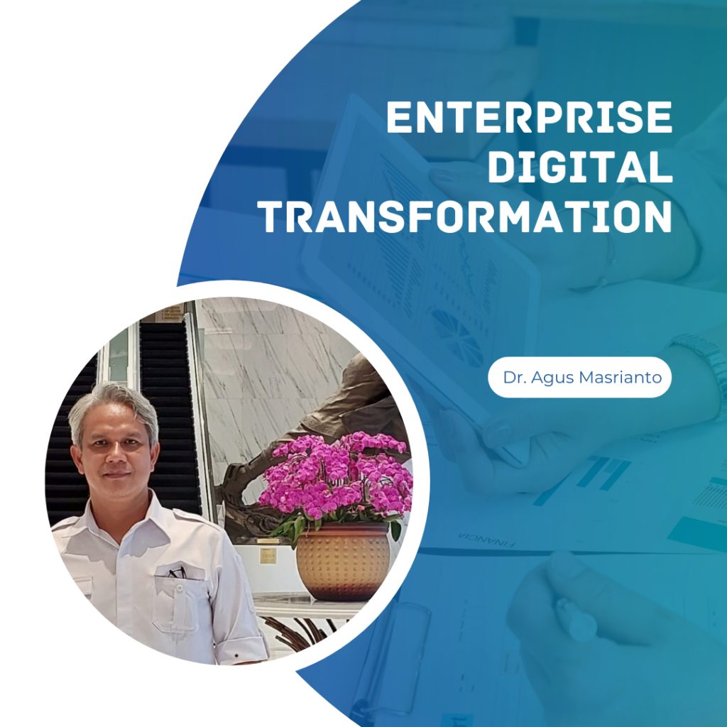 Enterprise Digital Transformation Dr. Agus Masrianto