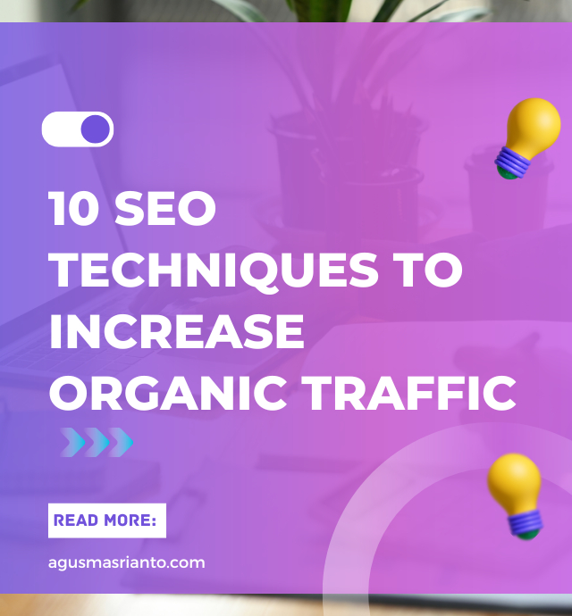 10 SEO Techniques to Increase Organic Traffic