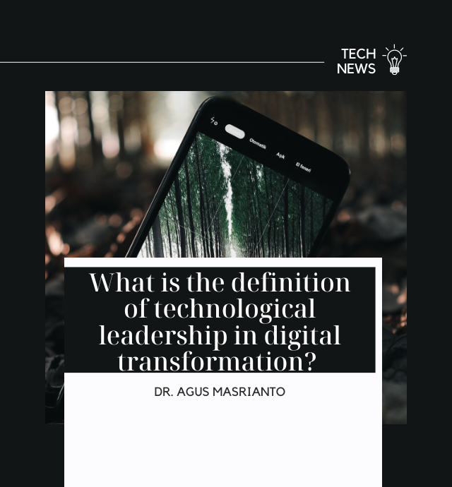 What is the definition of technological leadership in digital transformation Dr. Agus Masrianto