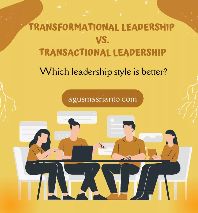 Transactional leadership, which leadership style is better? by Dr. Agus Masrianto